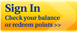 Sign In Check your balance or redeem points >>