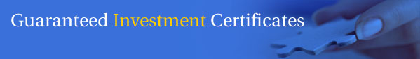 Guaranteed Investment Certificates