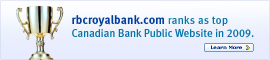 rbcroyalbank.com ranks as top Canadian Bank Public Website in 2009. Learn More.