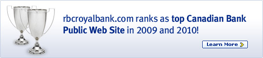 rbcroyalbank.com ranks as top Canadian Bank Public Web Site in 2009 and 2010! Learn More.