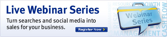 Live Webinar Series Turn searches and social media into sales for your business. Register Now >