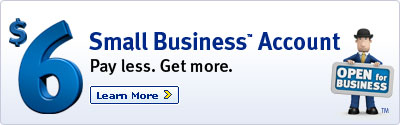 $ 6 Small Business TM Account Pay less. Get more. Learn more