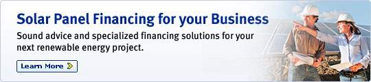 Solar Panel Financing for your Business Sound advice and specialized financing solutions for your next renewable energy project. Learn More >