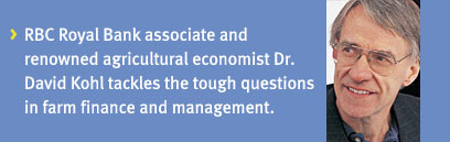 RBC Royal Bank associate and renowned agricultural economist Dr.David Kohl tackles the tough questions in farm finance and management.