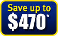 Save up to $470*