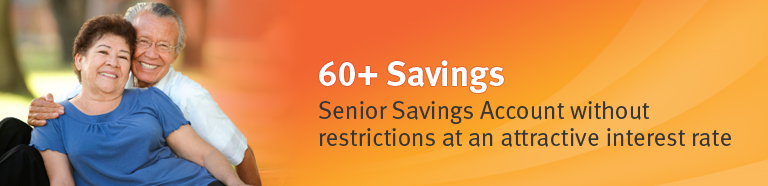 60+ Savings - Senior Savings Account without restrictions at an attractive interest rate