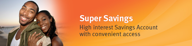 Super Savings - High interest Savings Account with convenient access 