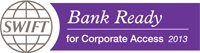Swift Bank Ready for Coporate Access 2013