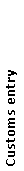 Customs entry