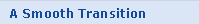 A Smooth Transition