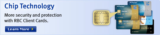 Chip Technology More security and protection with RBC Client Cards