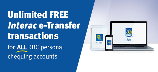 Unlimited FREE Interac e-Transfer transactions for all RBC personal chequing accounts