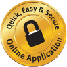 Quick, Easy & Secure Online Application
