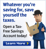 Whatever you're saving for, save yourself the taxes. Open a Tax-Free Savings Account today! Learn More &rsaquo; 