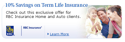 10% Savings on the Term Life Insurance. Check out this exclusive offer for RBC Insurance Home and Auto clients. Learn More