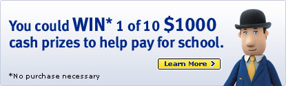 You could WIN* 1 of 10 $1000 cash prizes to help pay for school. Learn More
