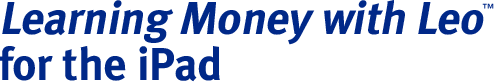Learning Money with Leo™ for the iPad