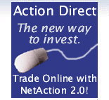 The new way to invest. Trade on-line with NetAction 2.0
