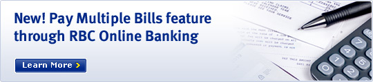 New! Pay Multiple Bills feature through RBC Online Banking. Learn More