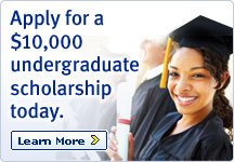 Apply for a $10,000 undergraduate scholarship today. Learn More >