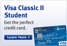 Visa Classic II Student. Get the perfect credit card. Learn more