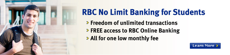 RBC No Limit Banking for Students &rsaquo; Freedom of unlimited transactions &rsaquo; FREE access to RBC Online Banking &rsaquo; All for one low monthly fee Learn More &rsaquo;