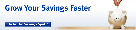 Grow Your Savings Faster. Go to The Savings Spot.