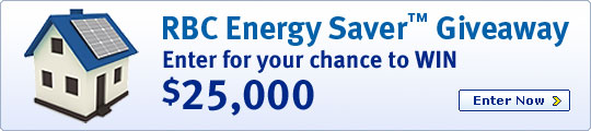 RBC Energy Saver GiveawayTM. Enter for your chance to WIN $25,000. Enter now >