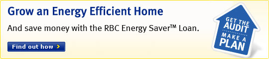Grow an Energy Efficient Home and save money with the RBC Energy Saver&trade; Loan. Find out how.