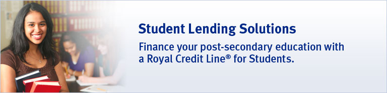 Student Lending Solutions. Finance your post-secondary education with a Royal Credit Line&reg; for Students.