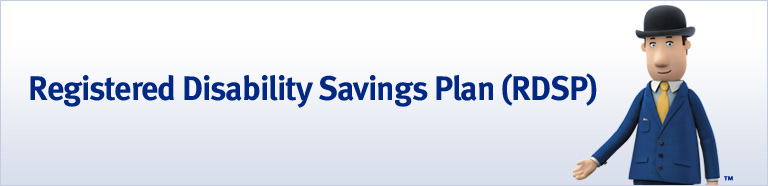 Registered Disability Savings Plan (RDSP)