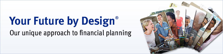 Your Future by Design® - A Unique Approach to Financial Planning