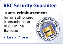 RBC Security Guarantee. 100% Reimbursement for authorized transactions in RBC Online Banking. Learn More