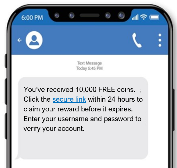 This scam text informs the victim they have received free virtual gaming currency. To deposit the reward, the victim must enter their account username and password via the provided link.
