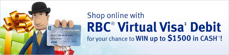 Shop online with RBC® Virtual Visa‡ Debit for your chance to WIN up to $1500 in CASH*(1)!